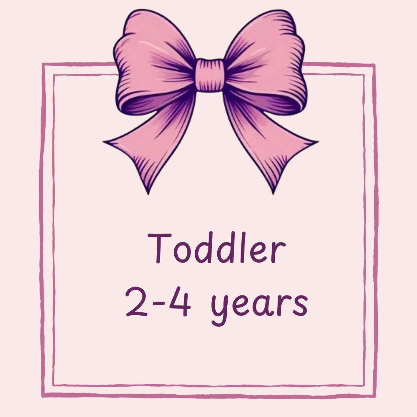 Pink bow with text 'Toddler 2-4 years' on a light purple background